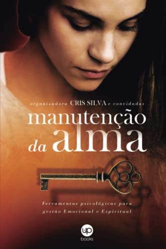 Beispielbild fr Manuteno da alma: ferramentas psicolgicas para gesto emocional e espiritual (Portuguese Edition) zum Verkauf von GF Books, Inc.