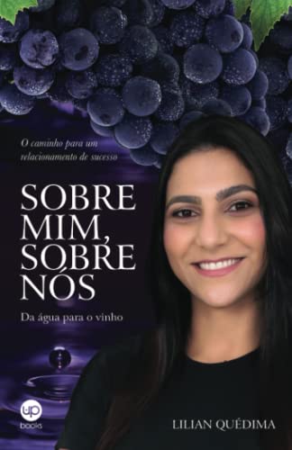 Beispielbild fr Sobre mim, sobre ns: da gua para o vinho: O caminho para um relacionamento de sucesso (Portuguese Edition) zum Verkauf von Lucky's Textbooks