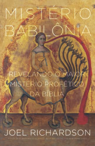 Beispielbild fr Mistrio Babilnia: Desvendando o Maior Mistrio Proftico da Bblia (Portuguese Edition) zum Verkauf von Books Unplugged