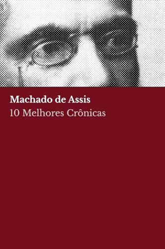 Beispielbild fr 10 melhores cr?nicas - Machado de Assis zum Verkauf von PBShop.store US