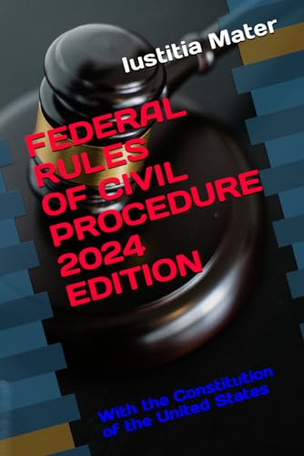 Stock image for FEDERAL RULES OF CIVIL PROCEDURE 2024 EDITION: With the Constitution of the United States for sale by Books Unplugged