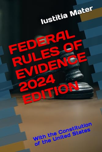 Stock image for FEDERAL RULES OF EVIDENCE 2024 EDITION: With the Constitution of the United States for sale by GF Books, Inc.