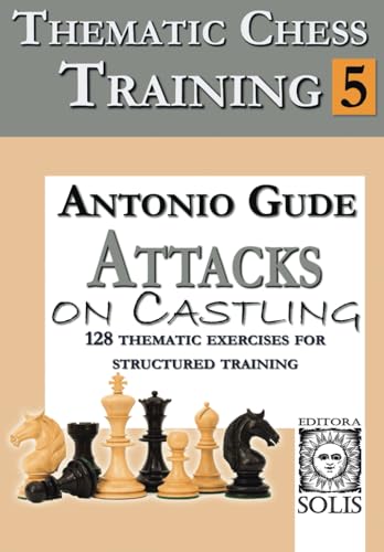 Imagen de archivo de Thematic Chess Training: Book 5 - Attacks on Castling a la venta por GreatBookPrices