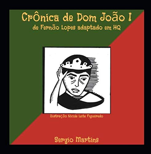 Stock image for CRNICA DE DOM JOO I DE FERNO LOPES ADAPTADO EM HQ (Os Grandes Reis) (Portuguese Edition) for sale by Book Deals