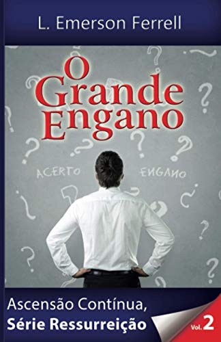 Stock image for O GRANDE ENGANO (Asceno Contnua: Srie Ressurreio) (Portuguese Edition) for sale by GF Books, Inc.