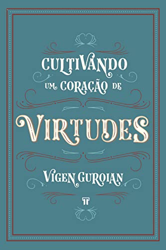 9786599058394: Cultivando um Corao de Virtudes: Como Histrias Clssicas Despertam a Imaginao Moral da Criana