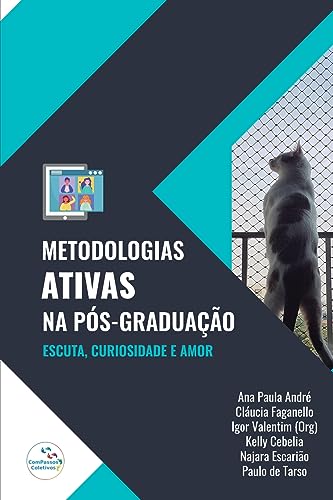 9786599133992: Metodologias ativas na Ps-Graduao: escuta, curiosidade e amor (Portuguese Edition)
