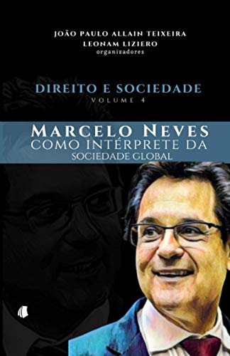 Stock image for Direito e Sociedade, volume 4: Marcelo Neves como intrprete da sociedade global (Portuguese Edition) for sale by Books Unplugged
