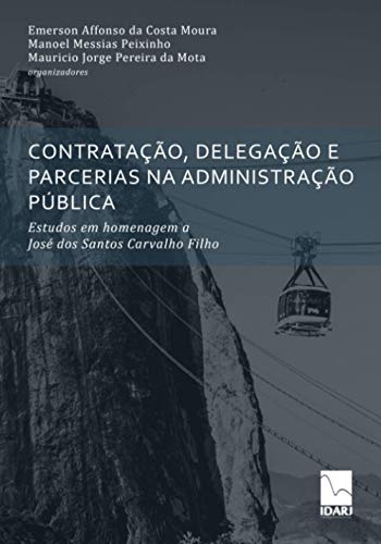 Imagen de archivo de CONTRATAO, DELEGAO E PARCERIAS NA ADMINISTRAO PBLICA: Estudos em homenagem a Jos dos Santos Carvalho Filho (Portuguese Edition) a la venta por GF Books, Inc.