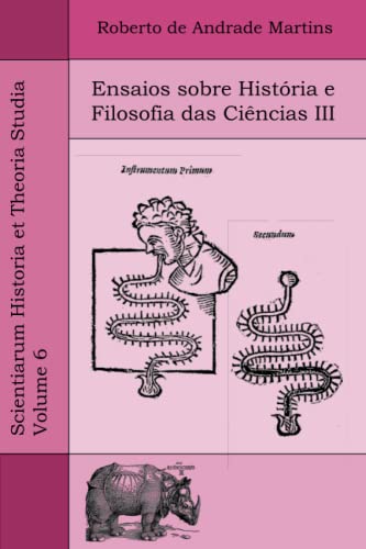 Imagen de archivo de Ensaios sobre Histria e Filosofia das Cincias III (Scientiarum Historia et Theoria Studia) (Portuguese Edition) a la venta por GF Books, Inc.