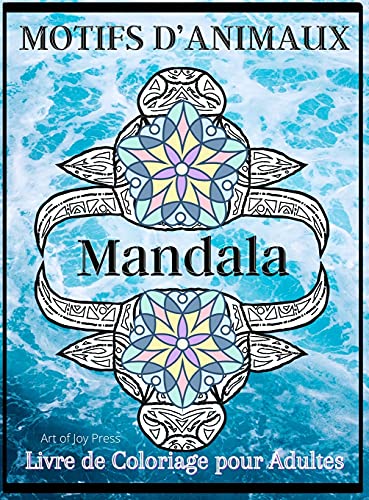 Stock image for Mandala Motifs d'Animaux Livre de Coloriage pour Adultes: Livre de coloriage pour adultes aux motifs animaux anti-stress&#9474; Animal Mandala Designs for sale by Buchpark