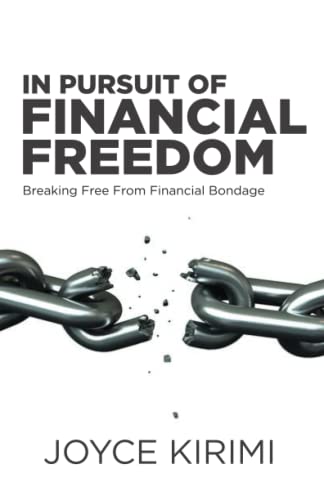 Stock image for In Pursuit of Financial Freedom: Breaking Free From Financial Bondage for sale by PBShop.store US