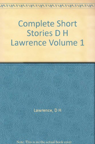 Stock image for Complete Short Stories D H Lawrence Volume 1 for sale by SecondSale