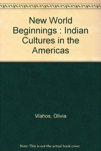 Stock image for New World Beginnings : Indian Cultures in the Americas for sale by Better World Books