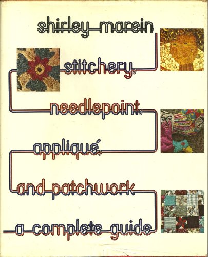 9786706705548: Stitchery Needlepoint Applique and Patchwork a Complete Guide by Shirley Marein (1974-01-01)