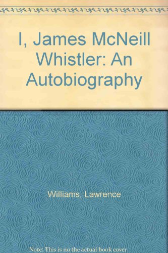 9786712116840: I, James McNeill Whistler: An Autobiography
