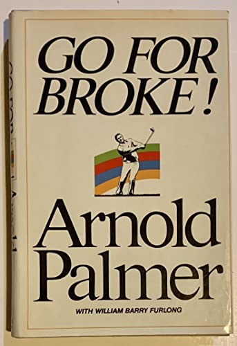 9786712147806: Go For Broke: My Philosophy of Winning Golf First edition by Palmer, Arnold (1973) Hardcover