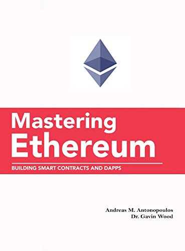 Imagen de archivo de Mastering Ethereum: Building Smart Contracts and DApps a la venta por Better World Books