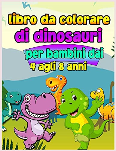 Beispielbild fr Dinosauri libro da colorare per bambini 4-8 anni: Libro da colorare divertente e impressionante per i bambini con grandi dinosauri. Libro da colorare zum Verkauf von Buchpark