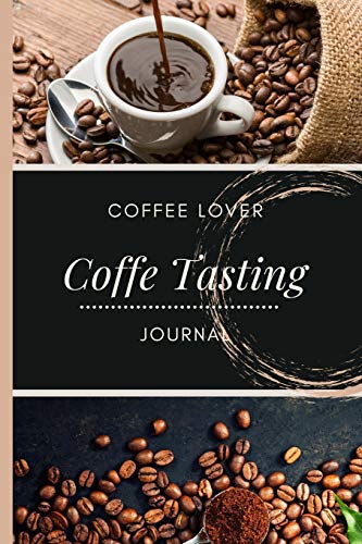 Imagen de archivo de Coffee Tasting Journal: Coffee Log Book Log, Track And Rate Coffee Coffee Lover Gift Idea [Soft Cover ] a la venta por booksXpress