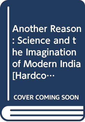 9786910045287: Another Reason: Science and the Imagination of Modern India