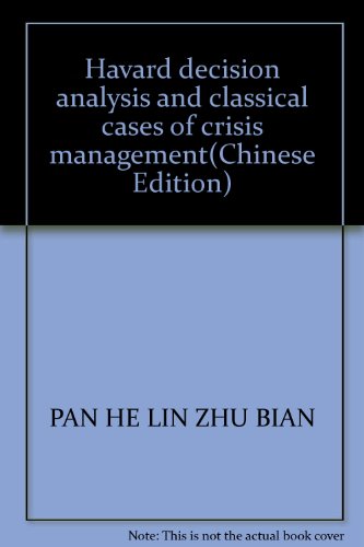 Imagen de archivo de Havard decision analysis and classical cases of crisis management(Chinese Edition) a la venta por liu xing