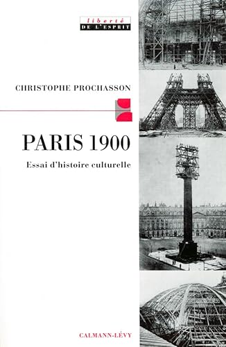 Beispielbild fr Paris 1900: Essai d'histoire culturelle zum Verkauf von ThriftBooks-Dallas