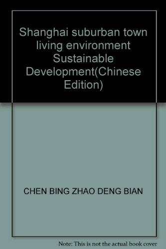 Stock image for Shanghai suburban town living environment Sustainable Development(Chinese Edition) for sale by liu xing