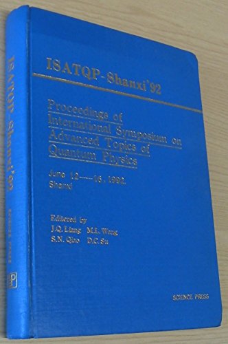 Stock image for Proceedings of the International Symposium on Advanced Topics in Quantum Physics June 12-16, 1992 Shanxi ( ISATQP-Shanxi '92 ) for sale by Syber's Books