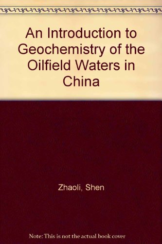 An Introduction to Geochemistry of the Oilfield Waters in China
