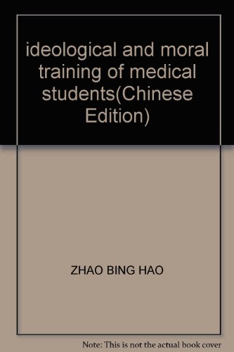 Imagen de archivo de ideological and moral training of medical students(Chinese Edition) a la venta por liu xing