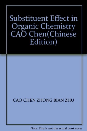 Imagen de archivo de Substituent Effect in Organic Chemistry CAO Chen(Chinese Edition)(Old-Used) a la venta por liu xing