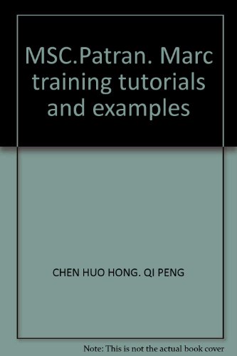 9787030126863: MSC.Patran. Marc training tutorials and examples(Chinese Edition)