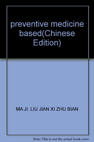 Beispielbild fr preventive medicine based(Chinese Edition) zum Verkauf von liu xing
