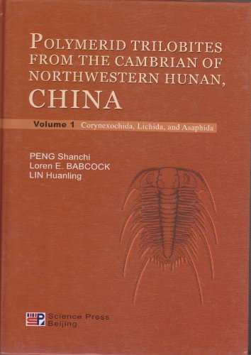 Polymerid Trilobites From the Cambrian of Northwestern Hunan, China Vol 1,2 (9787030149053) by Peng Shanchi; Loren