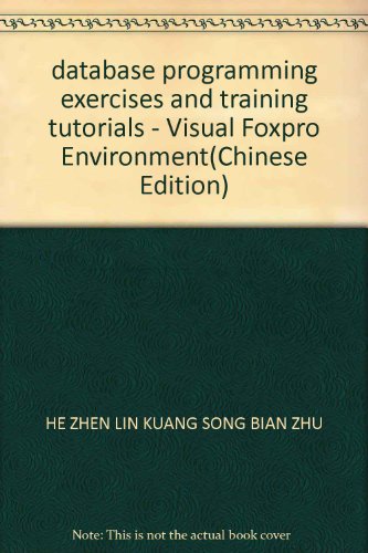 Imagen de archivo de database programming exercises and training tutorials - Visual Foxpro Environment(Chinese Edition) a la venta por liu xing