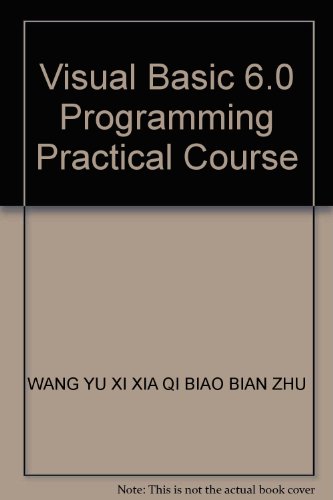 Imagen de archivo de Visual Basic 6.0 Programming Practical Course(Chinese Edition) a la venta por liu xing