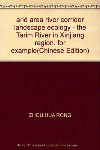 9787030193766: arid area river corridor landscape ecology - the Tarim River in Xinjiang region. for example(Chinese Edition)
