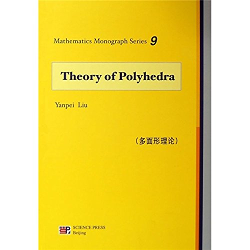 Theory of Polyhedra-Mathematics Monograph Series 9