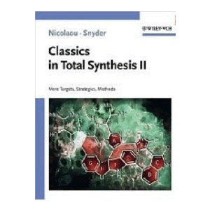 Classics in Total Synthesis:more Targets,strategies,methods (9787030259660) by K C Nicolaou
