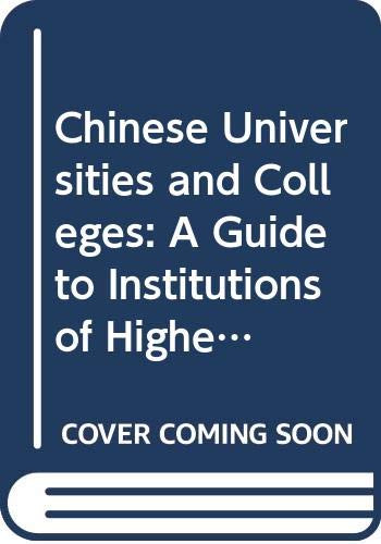 9787040023862: Chinese Universities and Colleges: A Guide to Institutions of Higher Education in China