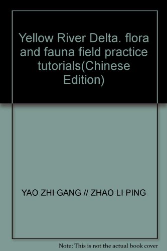 Imagen de archivo de Yellow River Delta. flora and fauna field practice tutorials(Chinese Edition) a la venta por liu xing