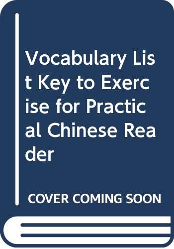 Imagen de archivo de Vocabulary List Key to Exercise for Practical Chinese Reader (English and Chinese Edition) a la venta por Wonder Book