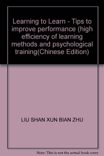 Imagen de archivo de Learning to Learn - Tips to improve performance (high efficiency of learning methods and psychological training(Chinese Edition) a la venta por liu xing