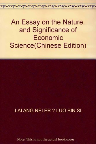 Imagen de archivo de An Essay on the Nature. and Significance of Economic Science(Chinese Edition) a la venta por liu xing