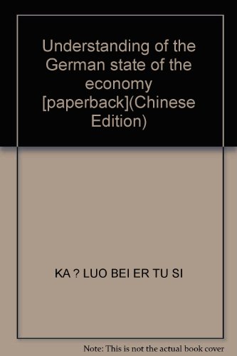 Imagen de archivo de Understanding of the German state of the economy [paperback](Chinese Edition) a la venta por liu xing