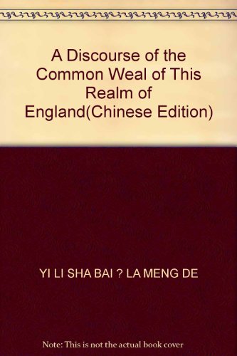 Imagen de archivo de A Discourse of the Common Weal of This Realm of England(Chinese Edition) a la venta por liu xing