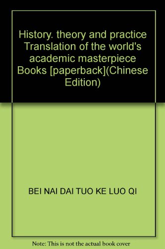 Imagen de archivo de History. theory and practice Translation of the world's academic masterpiece Books [paperback](Chinese Edition) a la venta por liu xing
