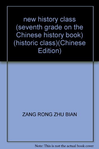 Imagen de archivo de new history class (seventh grade on the Chinese history book) (historic class)(Chinese Edition) a la venta por liu xing
