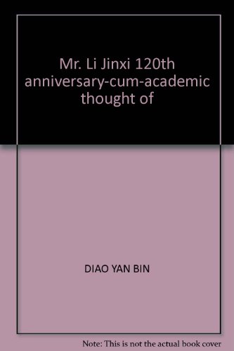 Imagen de archivo de Mr. Li Jinxi 120th Anniversary Symposium and Academic Thought .(Chinese Edition) a la venta por liu xing